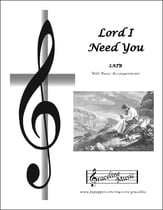 Lord I Need You SATB choral sheet music cover